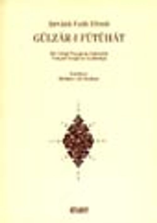 Gülzar-ı Fütuhat/Şirvanlı Fatih Efendi/Bir Görgü Tanığının Kalemiyle Yeniçeri Ocağı'nın Kaldırılışı