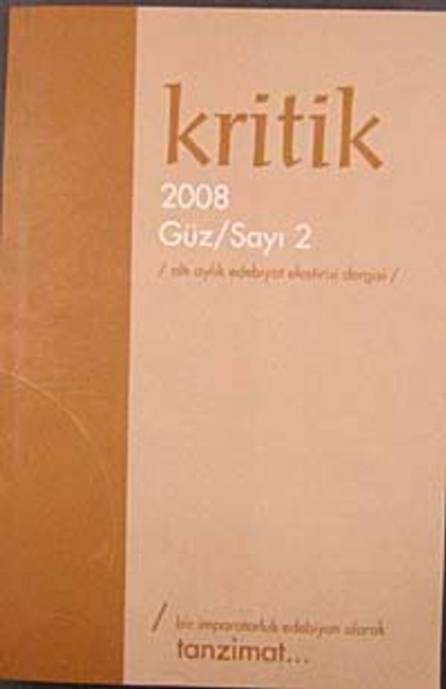 Kritik / Sayı:2 Güz 2008 Altı Aylık Edebiyat Eleştiri Dergisi