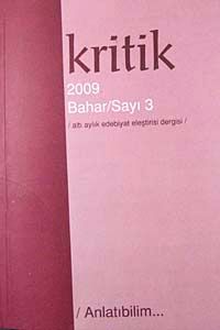 Kritik / Sayı:3 Bahar 2009 Altı Aylık Edebiyat Eleştiri Dergisi