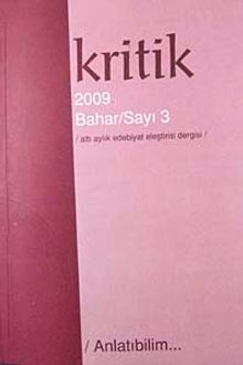 Kritik / Sayı:3 Bahar 2009 Altı Aylık Edebiyat Eleştiri Dergisi