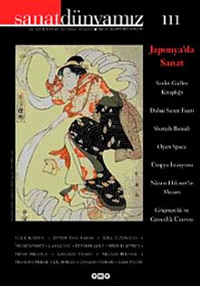 Sanat Dünyamız Üç Aylık Kültür ve Sanat Dergisi Sayı:111 Yaz 2009