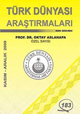 Türk Dünyası Araştırmaları Vakfı Tarih Dergisi Kasım-Aralık 2009:183 Prof. Dr. Oktay Aslanapa Özel Sayısı