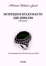 Muhteşem Süleyman'ın Aşk Şiirleri  & Hürrem Sultan'a Gazel