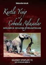Kurtla Yiyip Çobanla Ağlaşanlar