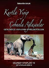 Kurtla Yiyip Çobanla Ağlaşanlar