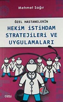 Özel Hastanelerin Hekim İstihdam Stratejileri ve Uygulamaları