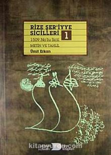Rize Şer'iyye Sicilleri-1 & 1509 No'lu Sicil Metin ve Tahlil