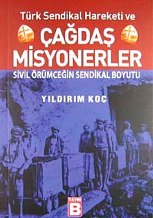 Türk Sendikal Hareketi ve Çağdaş Milyonerler & Sivil Örümceğin Sendikal Boyutu