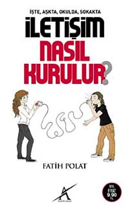 İşte Aşkta Okulda Sokakta İletişim Nasıl Kurulur? (Cep Boy)