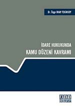 İdare Hukukunda Kamu Düzeni Kavramı