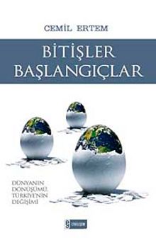 Bitişler Başlangıçlar & Dünyanın Dönüşümü Türkiye'nin Değişimi