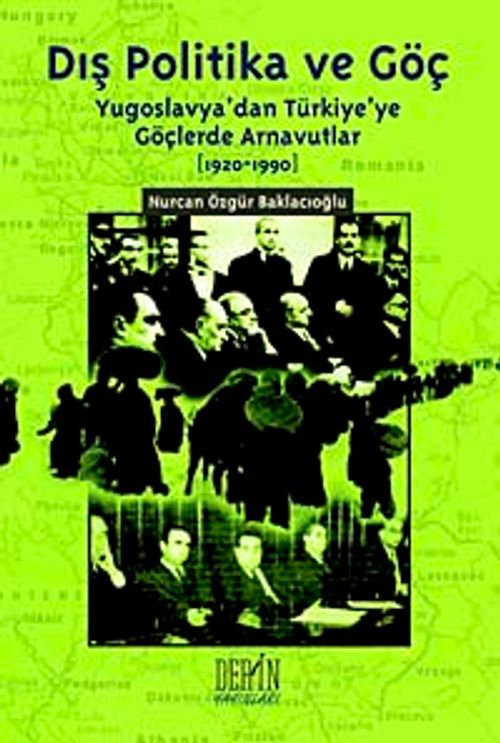 Dış Politika ve Göç & Yugoslavya'dan Türkiye'ye Göçlerde Arnavutlar (1920-1990)