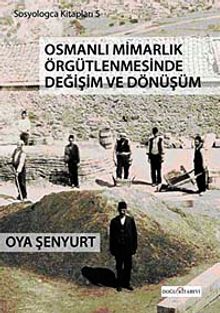 Osmanlı Mimarlık Örgütlenmesinde Değişim ve Dönüşüm