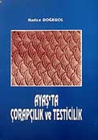 Ayaş'ta Çorapçılık ve Testicilik