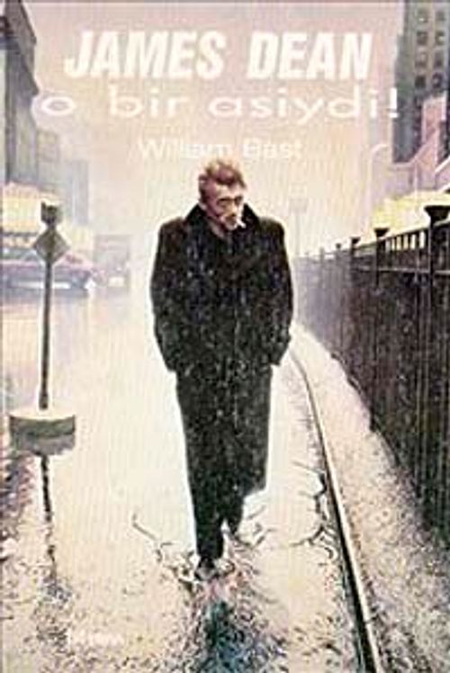 James Dean & O Bir Asiydi