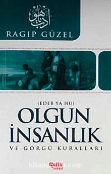 Olgun İnsanlık ve Görgü Kuralları (Edeb Ya Hu) - Emekli Müftü Ragıp Güzel