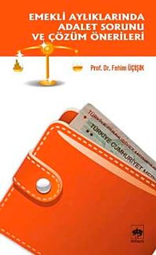 Emekli Aylıklarında Adalet Sorunu ve Çözüm Önerileri