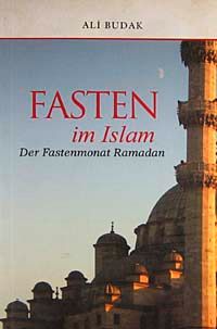 Fasten im Islam - Des Fastenmonat Ramadan