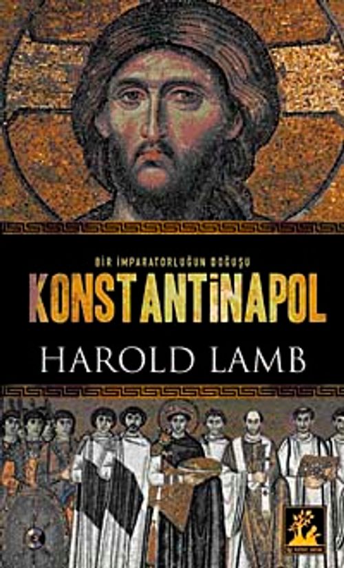 Konstantinapol & Bir İmparatorluğun Doğuşu