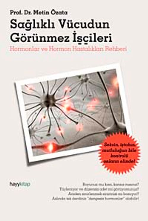 Sağlıklı Vücudun Görünmez İşçileri & Hormonlar ve Hormon Hastalıkları Rehberi