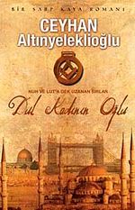 Dul Kadının Oğlu & Nuh ve Lut'a Dek Uzanan Sırlar