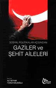 Gaziler ve Şehit Aileleri & Sosyal Politikalar Açısından