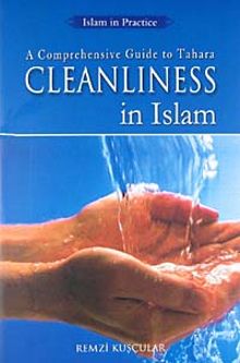 Cleanliness in Islam & A Comprehensive Guide to Tahara