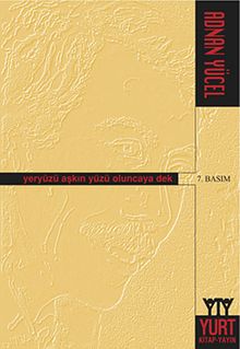 Yeryüzü Aşkın Yüzü Oluncaya Dek