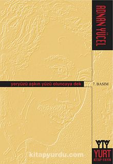 Yeryüzü Aşkın Yüzü Oluncaya Dek - Adnan Yücel