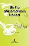 Bir Tıp G&ouml;zlemcisinin Notları (Ciltli)