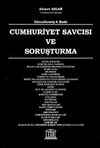Cumhuriyet Savcısı ve Soruşturma