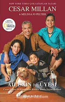 Ailenin Bir Üyesi & Cesar Millan'ın Köpeğinizle Birlikte Mutlu Yaşam Rehberi