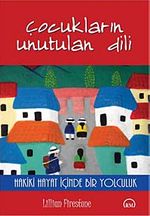 Çocukların Unutulan Dili & Hakiki Hayat İçinde Bir Yolculuk