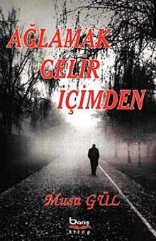 Ağlamak Gelir İçimden