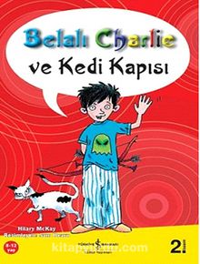 Belalı Charlie ve Kedi Kapısı - Hilary Mckay