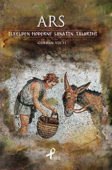 Ars & İlkelden Moderne Sanatın Tasarımı