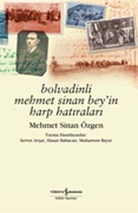 Bolvadinli Mehmet Sinan Bey'in Harp Hatıraları / Mehmet Sinan Özgen