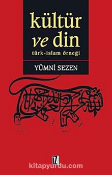 Kültür ve Din & Türk-İslam Örneği - Prof. Dr. Yümni Sezen