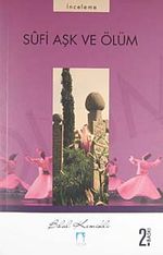 Sufi Aşk ve Ölüm
