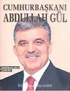 Cumhurbaşkanı Abdullah Gül & Fotoğraflarla Çankaya