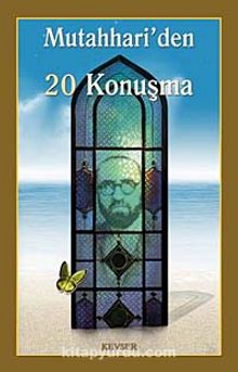 Mutahhari'den 20 Konuşma - Murtaza Mutahhari