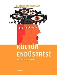 Kültür Endüstrisi & Üç Yanlış Bir Doğru