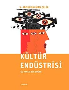Kültür Endüstrisi & Üç Yanlış Bir Doğru