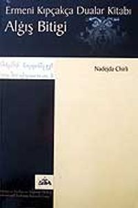 Alğış Bitigi / Ermeni Kıpçakça Dualar Kitabı