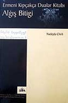 Alğış Bitigi / Ermeni Kıpçakça Dualar Kitabı
