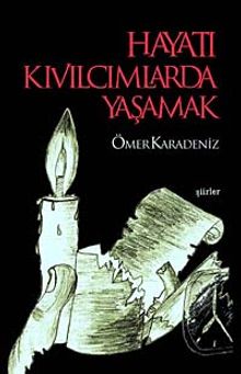 Hayatı Kıvılcımlarda Yaşamak