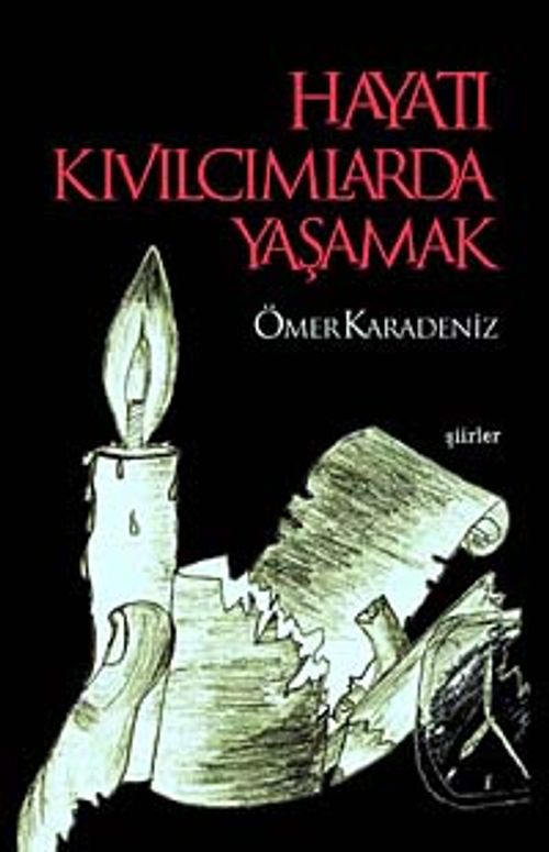 Hayatı Kıvılcımlarda Yaşamak