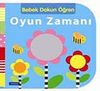 Oyun Zamanı / Bebek Dokun &Ouml;ğren