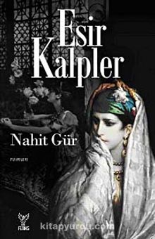 Esir Kalpler - Nahit Gür