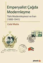Emperyalist Çağda Modernleşme & Türk Modenleşmesi ve İran (1800-1941